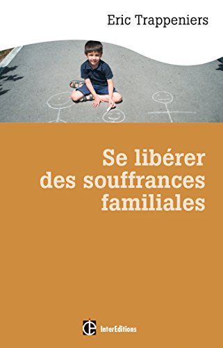 Se libérer des souffrances familiales Se libérer des souffrances familiales von INTEREDITIONS
