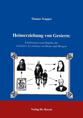 Heimerziehung von Gestern: Erfahrungen und Impulse für kollektive Erziehung von Heute und Morgen . (Schriftenreihe Erziehung - Unterricht - Bildung)