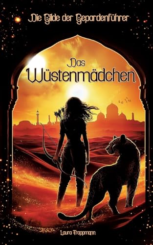 Das Wüstenmädchen: Die Gilde der Gepardenführer von BoD – Books on Demand