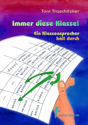 Immer diese Klasse!: Ein Klassensprecher hält durch von Frick Verlag GmbH