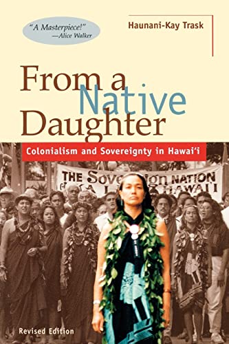 From a Native Daughter: Colonialism and Sovereignty in Hawaii: Colonialism and Sovereignty in Hawaii (Revised Edition) (Latitude 20 Books (Paperback)) von University of Hawai'i Press