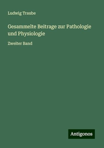 Gesammelte Beitrage zur Pathologie und Physiologie: Zweiter Band