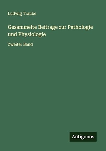 Gesammelte Beitrage zur Pathologie und Physiologie: Zweiter Band