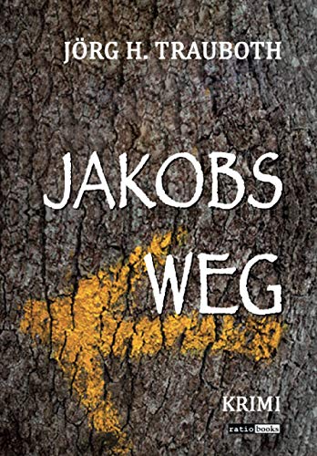 Jakobs Weg: Krimi (ratio-books Verlag)