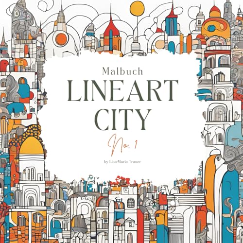 Malbuch für Erwachsene - LINEART CITY No.1 - Urbane Kunst zum Ausmalen: Kreativität trifft Entspannung, Stressabbau mit schwungvollen Stadtmotiven Malbuch für Erwachsene - LINEART CITY No.1 - Urbane Kunst zum Ausmalen: Kreativität trifft Entspannung, Stressabbau mit schwungvollen Stadtmotiven