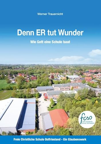 Denn ER tut Wunder: Wie Gott eine Schule baut von Lichtzeichen Verlag