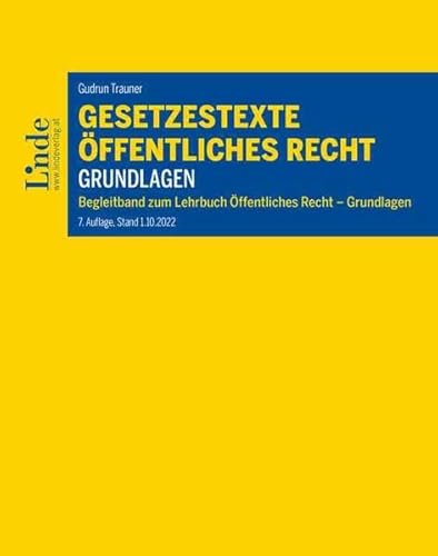 Gesetzestexte Öffentliches Recht - Grundlagen: Begleitband zum Lehrbuch "Öffentliches Recht - Grundlagen" (Linde Lehrbuch) von Linde Verlag Ges.m.b.H.