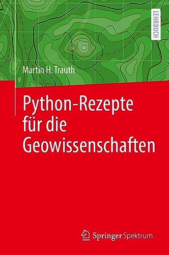 Python-Rezepte für die Geowissenschaften von Springer Spektrum