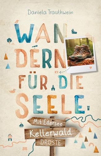 Kellerwald - Mit Edersee. Wandern für die Seele: Wohlfühlwege