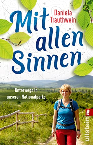 Mit allen Sinnen: Unterwegs in unseren Nationalparks | Wandern in der deutschen Wildnis von ULLSTEIN TASCHENBUCH
