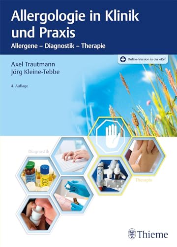 Allergologie in Klinik und Praxis: Allergene - Diagnostik - Therapie von Thieme