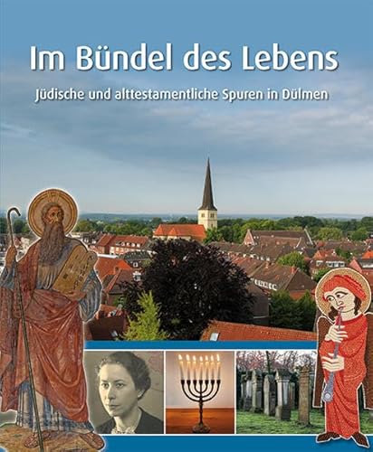 Im Bündel des Lebens: Jüdische und alttestamentliche Spuren in Dülmen