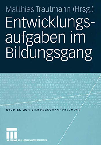 Entwicklungsaufgaben im Bildungsgang (Studien zur Bildungsgangforschung, 5, Band 5) von VS Verlag für Sozialwissenschaften