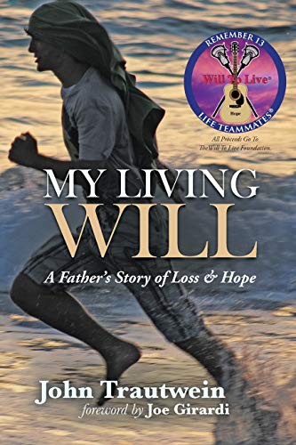 My Living Will: A Fathers Story of Loss & Hope: A Father's Story of Loss & Hope von WestBow Press