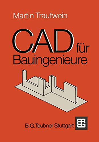 CAD fur Bauingenieure (German Edition) von Vieweg+Teubner Verlag