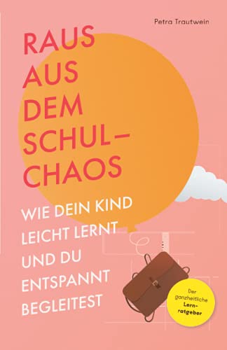 Raus aus dem Schulchaos: Wie dein Kind leicht lernt und du entspannt begleitest Raus aus dem Schulchaos: Wie dein Kind leicht lernt und du entspannt begleitest