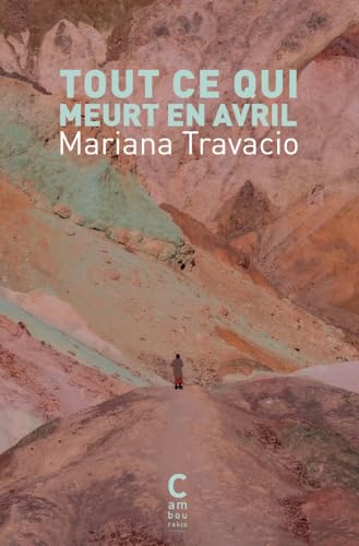 Tout ce qui meurt en avril von CAMBOURAKIS