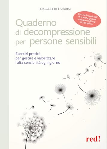 Quaderno di decompressione per persone sensibili. Esercizi pratici per gestire e valorizzare l'alta sensibilità ogni giorno. Con Audio scaricabili (Economici di qualità, Band 319) von ECONOMICI DI QUALITÀ