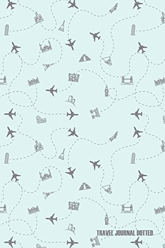 Travel Journal Dotted: (Bullet Travelers Notebook 6x9) von CreateSpace Independent Publishing Platform