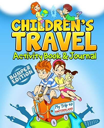 Children's Travel Activity Book & Journal: My Trip to Switzerland