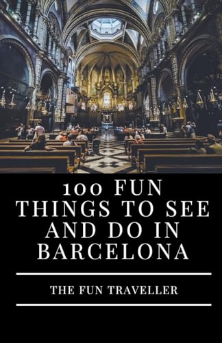 100 Fun Things to See and Do in Barcelona von Richards Education