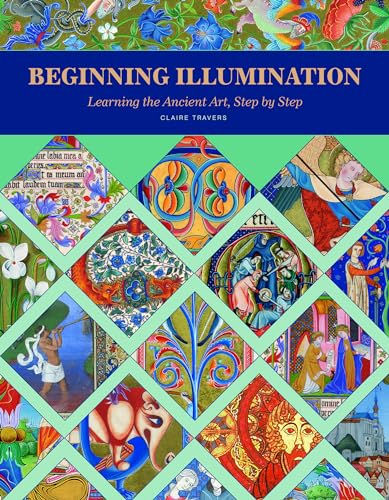 Beginning Illumination: Learning the Ancient Art, Step by Step