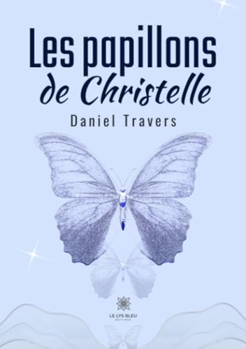 Les papillons de Christelle von LE LYS BLEU EDITIONS SAS