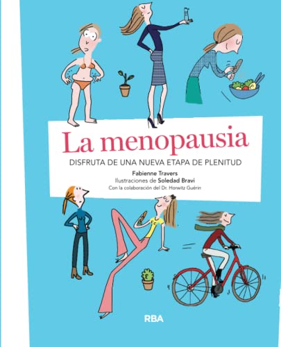 La menopausia: Disfruta de una nueva etapa de plenitud/ Enjoy New Stage of Fulfillment (PRÁCTICA)