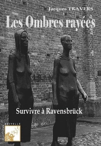 Les Ombres rayées: Survivre à Ravensbrück von ASSYELLE