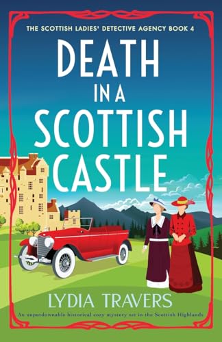 Death in a Scottish Castle: An unputdownable historical cozy mystery set in the Scottish Highlands (The Scottish Ladies' Detective Agency, Band 4) von Bookouture