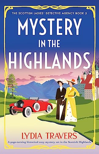 Mystery in the Highlands: A page-turning historical cozy mystery set in the Scottish Highlands (The Scottish Ladies' Detective Agency, Band 3) von Bookouture