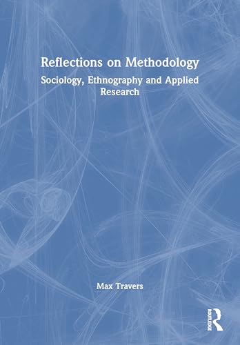 Reflections on Methodology: Sociology, Ethnography and Applied Research von Routledge