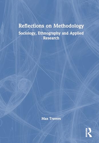 Reflections on Methodology: Sociology, Ethnography and Applied Research von Routledge