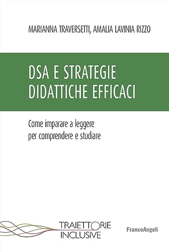 DSA e strategie didattiche efficaci. Come imparare a leggere per comprendere e studiare (Traiettorie inclusive) von Franco Angeli