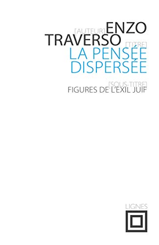La Pensée dispersée: Figures de l'exil juif