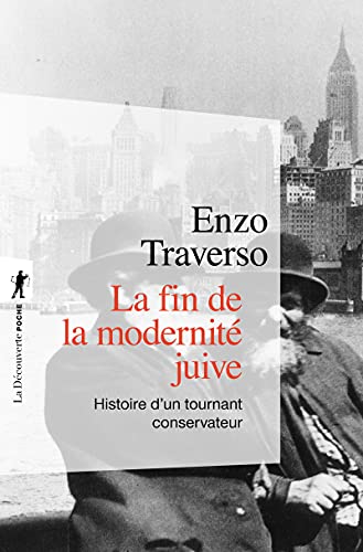 La fin de la modernité juive: Histoire d'un tournant conservateur von LA DECOUVERTE