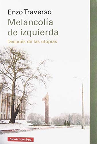Melancolía de izquierda: Después de las utopías (Ensayo)