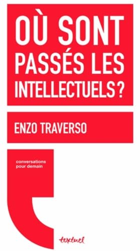 Où sont passés les intellectuels ? Où sont passés les intellectuels ?
