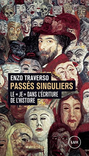 Passés singuliers - Le "je" dans l'écriture de l'histoire von LUX CANADA
