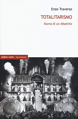 Totalitarismo. Storia di un dibattito (Documenta) von DOCUMENTA