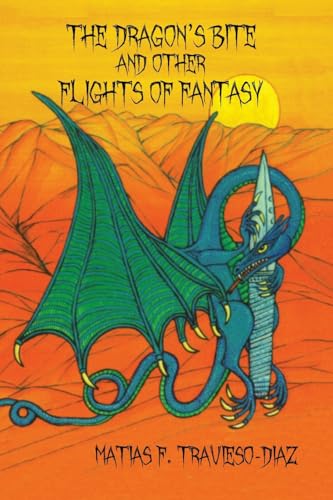 The Dragon's Bite and Other Flights of Fancy von Hiraethsff
