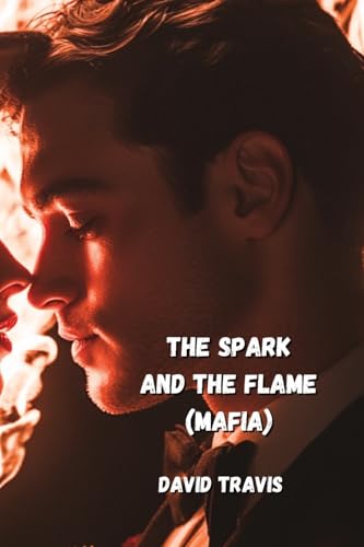 The Spark And The Flame (Mafia) von David Travis