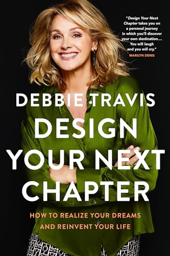 Design Your Next Chapter: How to realize your dreams and reinvent your life