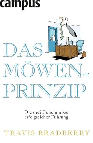 Das Möwen-Prinzip: Die drei Geheimnisse erfolgreicher Führung Das Möwen-Prinzip: Die drei Geheimnisse erfolgreicher Führung