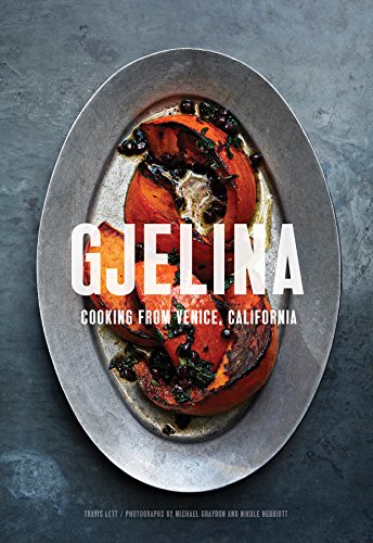 Gjelina: Cooking from Venice, California von Chronicle Books