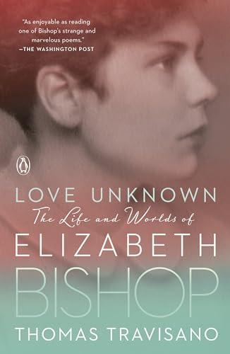 Love Unknown: The Life and Worlds of Elizabeth Bishop von Penguin