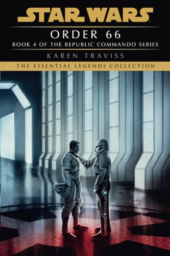 Order 66: Star Wars Legends (Republic Commando): A Republic Commando Novel (Star Wars: Republic Commando - Legends, Band 4) von Random House Worlds
