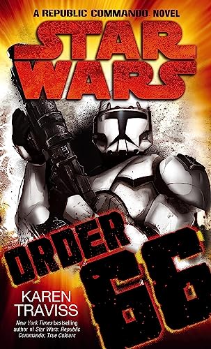 Star Wars: Order 66: A Republic Commando Novel (Tom Thorne Novels) von Orbit