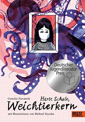 Harte Schale, Weichtierkern: illustriert von Michael Szyszka. Nominiert für den Deutschen Jugendliteraturpreis 2023