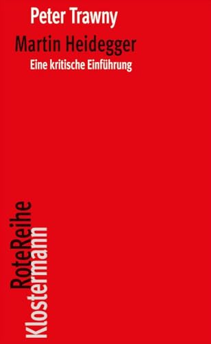 Martin Heidegger: Eine kritische Einführung (Klostermann RoteReihe) von Klostermann Vittorio GmbH